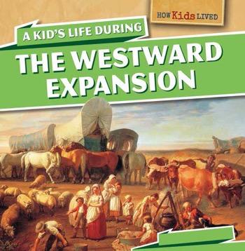 A Kid's Life During the Westward Expansion