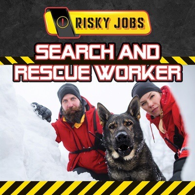 Search and Rescue Worker | Rosen Publishing