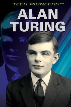 Alan Turing  Rosen Publishing