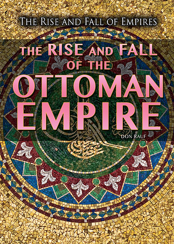 The Rise And Fall Of The Ottoman Empire