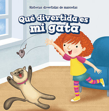 Historias Divertidas De Mascotas Fun Pet Stories Rosen Publishing